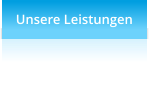 Unsere Leistungen